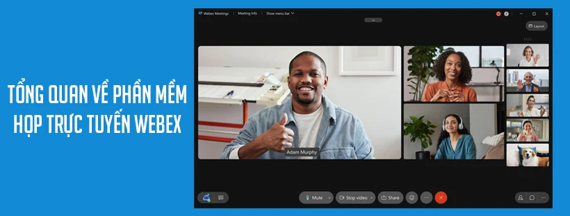 Tổng quan về phần mềm họp trực tuyến Webex