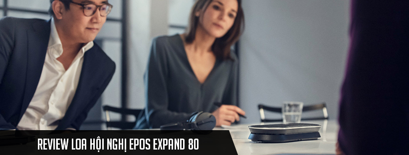 Review loa hội nghị Epos Expand 80 chi tiết nhất