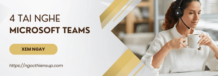 4 tai nghe Microsoft Teams tốt nhất dành cho công việc