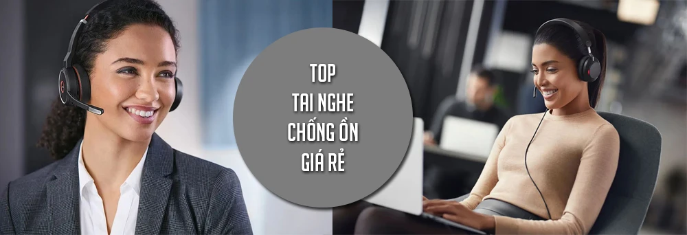 Top tai nghe chống ồn giá rẻ