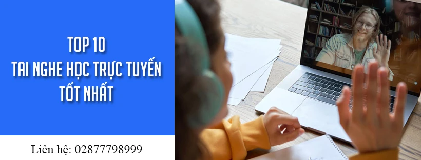 Top 10 tai nghe học trực tuyến tốt nhất