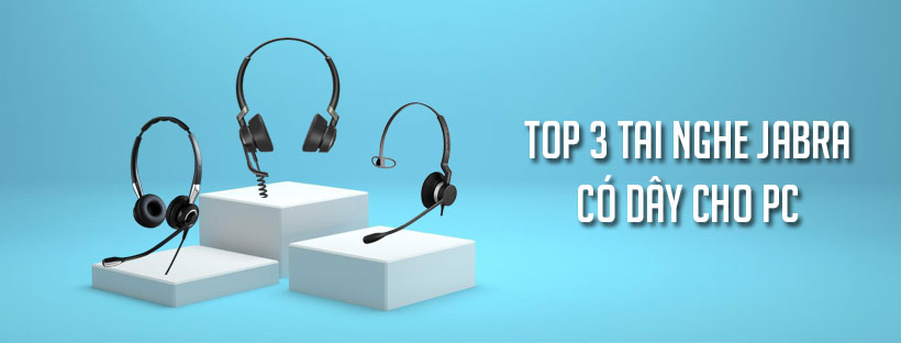 Top 3 tai nghe Jabra có dây cho PC