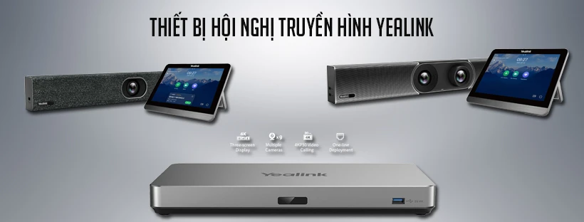Tổng hợp thiết bị hội nghị truyền hình Yealink tốt nhất