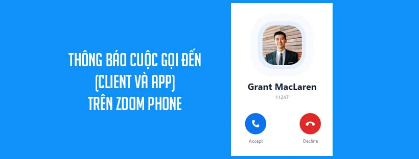 Thông báo cuộc gọi đến (client và app) trên Zoom Phone