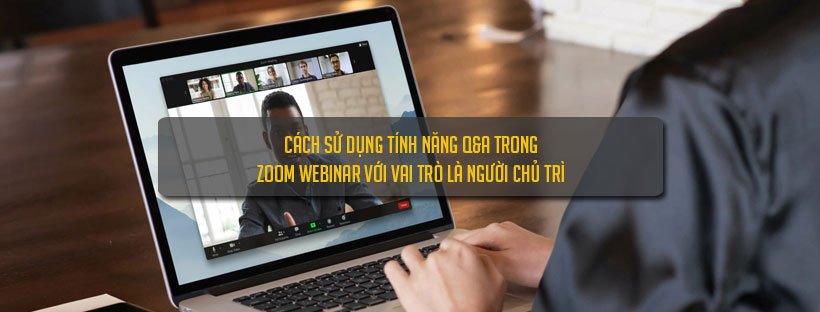 Cách sử dụng tính năng Q&A trong Zoom Webinar với vai trò là người chủ trì