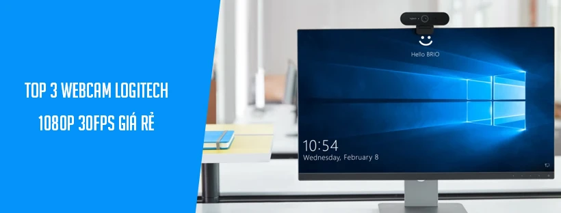 Top 3 webcam Logitech 1080p 30fps giá rẻ