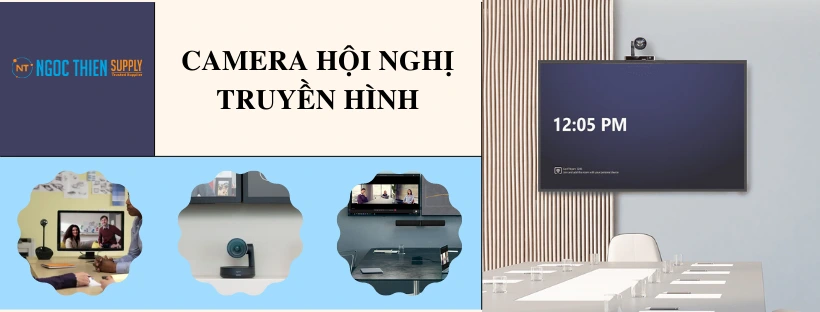 Các dòng camera hội nghị truyền hình phổ biến hiện nay