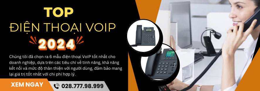 Top những dòng điện thoại VoIP nên mua 2024