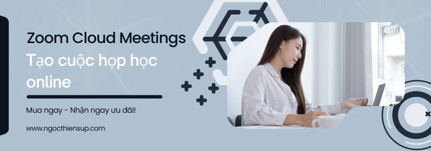 Zoom Cloud Meetings - Tạo cuộc họp học online