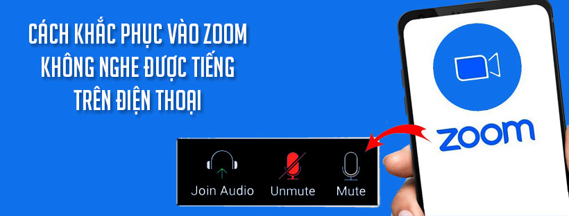 Cách khắc phục vào Zoom không nghe được tiếng trên điện thoại