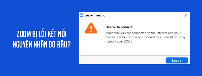 Zoom bị lỗi kết nối - Nguyên nhân do đâu?