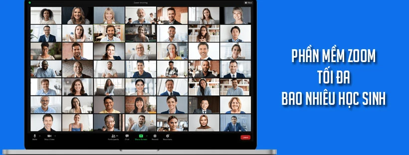 Phần mềm Zoom tối đa bao nhiêu học sinh